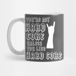 Hard Core (white on black) Mug